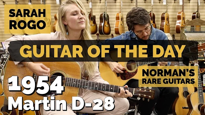 Guitar of the Day: 1954 Martin D-28 | Special Guest: Sarah Rogo at Norman's Rare Guitars