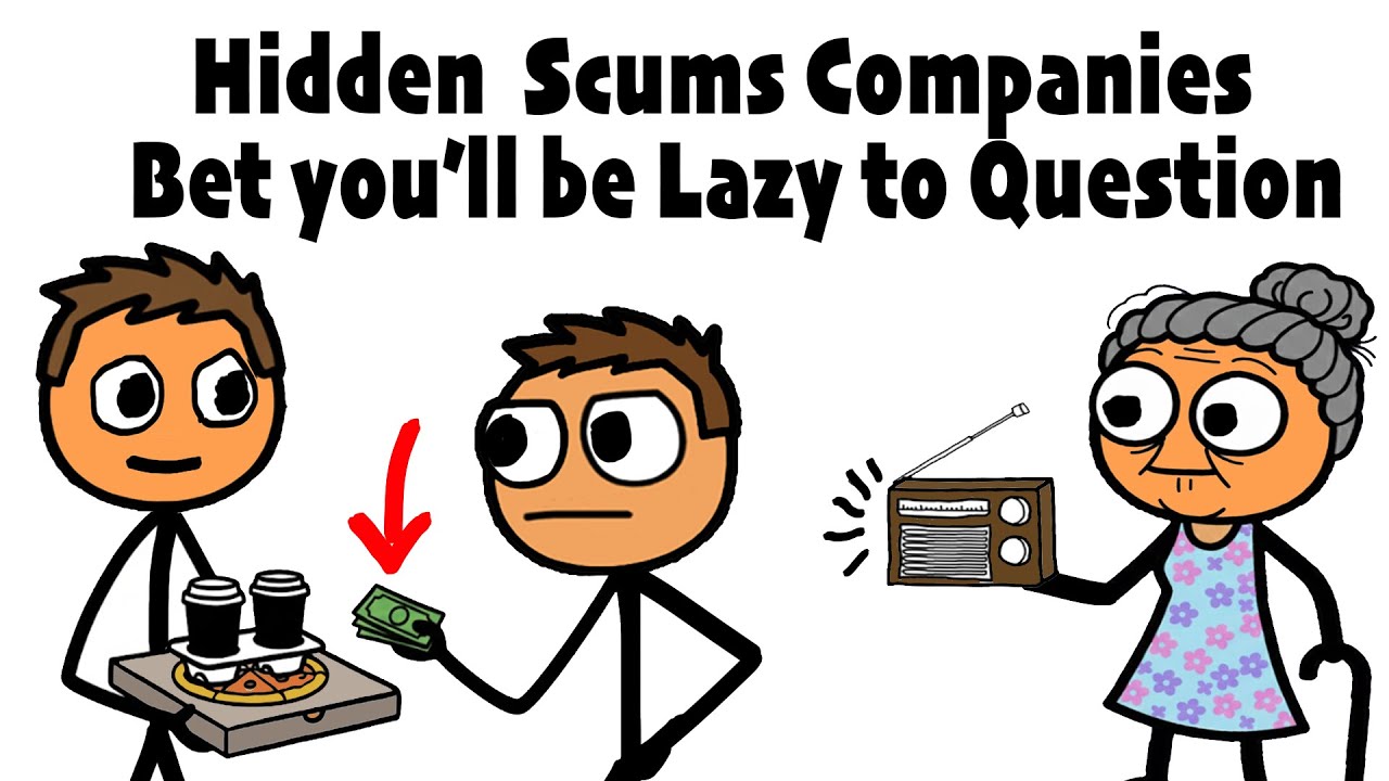 Hidden  Scums Companies  Bet you'll  Be Lazy to Question