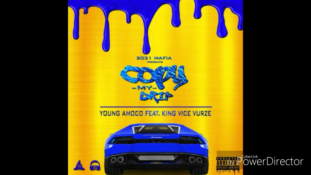 [Copy my Drip] young Amoco ft king Vice Vurze Prod by DJ Amoco