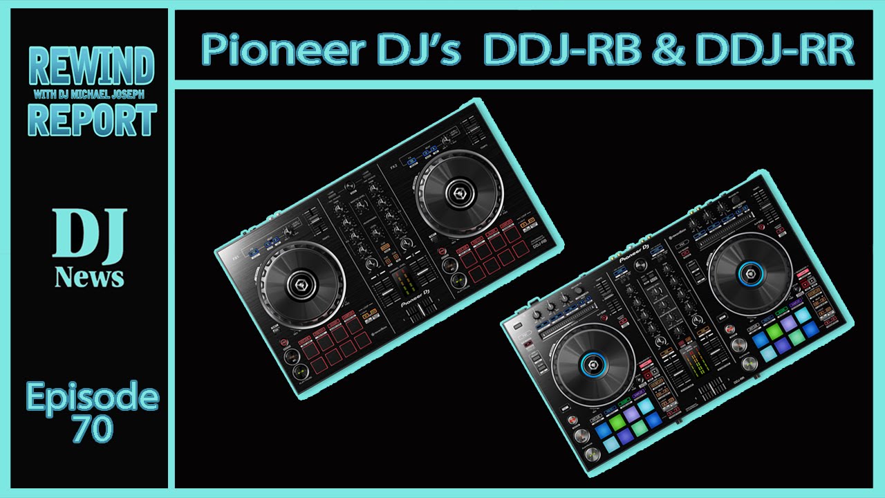 The New #PioneerDJ DDJ RB and RR USB Midi Controllers | The Rewind