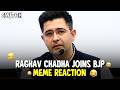 ROAST: Raghav Chadha Finally Joins BJP | AAP vs BJP | Meme Reaction