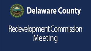 Delaware County Redevelopment Commission Meeting January 12th 2023