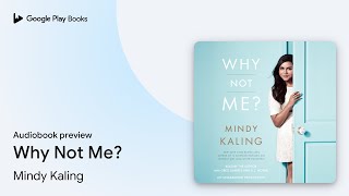 Why Not Me? by Mindy Kaling · Audiobook preview screenshot 1