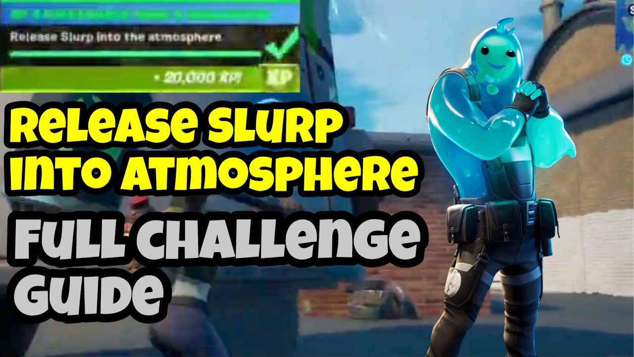 Release Slurp into Atmosphere | Full Challenge Guide | Xp Xtravaganza Week 4 Challenges | Fortnite