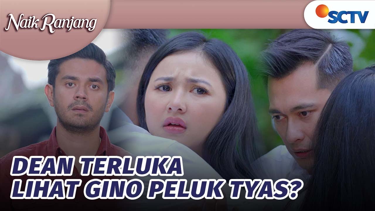 Dean Terluka, Lihat Gino Peluk Tyas? | Naik Ranjang - Episode 64