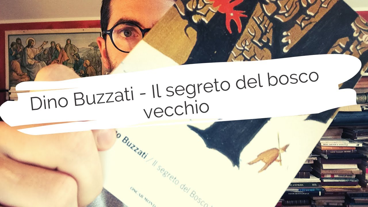 Dino Buzzati, IL SEGRETO DEL BOSCO VECCHIO - La natura come rivelazione del sacro e del mistero