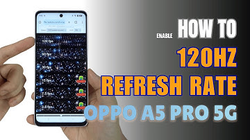 How to Enable 120Hz Refresh Rate On OPPO A5 Pro 5G