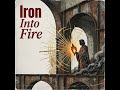 Iron Into Fire