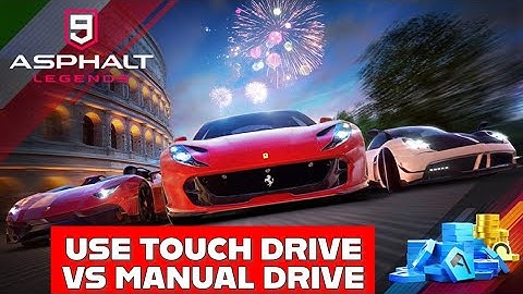 How to Use Touch Drive Vs Manual Control in Asphalt 9 2025?