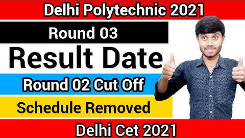 Delhi Polytechnic 2021 : Round 03 Result Date | Tentative Schedule Removed | About Round 02 Cut Off
