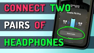 Connect Two Bluetooth Headphones To One Iphone Or Ipad
