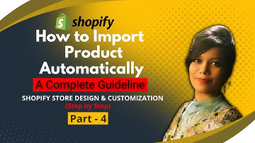 Shopify Store Design full Course Bangla Tutorial (Part-4) | Automatically Product Importing