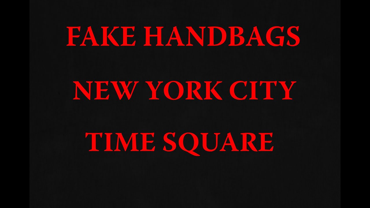 Fake Handbags New York City Time Square. Gucci, Louis Vuitton, Prada and Chanel AFRICAN HUSTLE ...