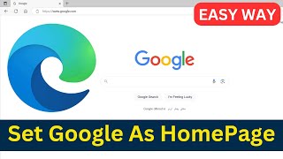 How To Set Google as Homepage In Microsoft Edge | Make Google As Homepage Microsoft Edge (Easy Way)
