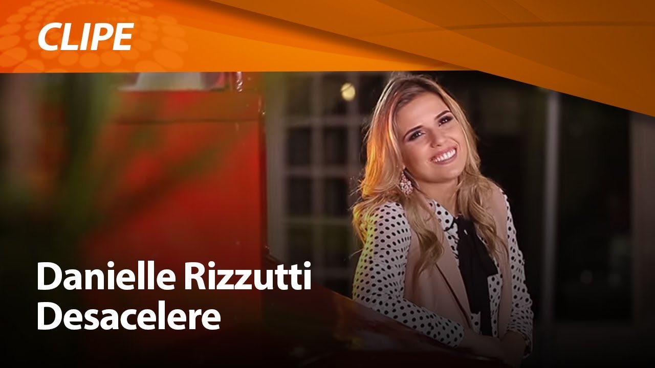 Danielle Rizzutti - Desacelere [ CLIPE OFICIAL ] - YouTube