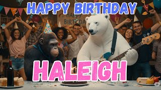 HALEIGH Happy Birthday Song - Happy Birthday to Haleigh