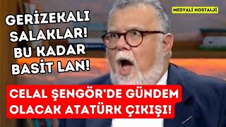 'GERİZEKALI SALAKLAR! BU KADAR BASİT LAN' Celal Şengör'den gündem olacak Atatürk çıkışı!