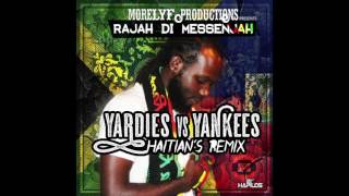 Rajah Di Messenjah - Yardies Vs. Yankees Haitians Remix Official Audio Prod. Morelyf Inc