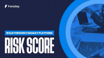 Walkthrough Faraday platform: Risk score