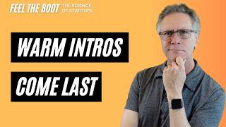 Stop Asking for Warm Intros (They Come Last) | Startup Fundraising Mistakes