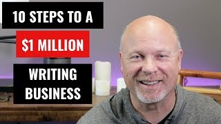 10 Steps To a Million-Dollar Writing Business