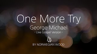 One More Try(Live Gospel Version) - George Michael | Karaoke-Inst-MR | by Norwegian Wood