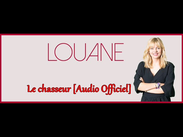 Louane - Le chasseur