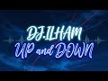 DJ.ILHAM - UP and DOWN