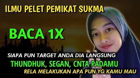 ILMU PELET PEMIKAT SUKMA, BACA 1X SIAPA PUN AKAN TERPIKAT PADAMU