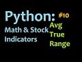 Python: Graphing Average True Range (ATR) 3 Mathematics and Stock Indicators