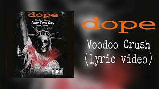 Watch Dope Voodoo Crush video