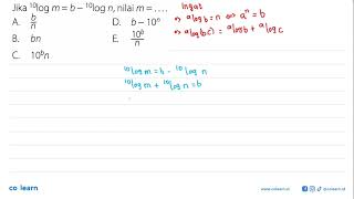 1olog 1olog Jika m=b- n, nilai m = _ b A D. b _ 10n 102 B. bn E C 10bn