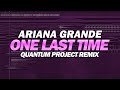Ariana grande  one last time quantum project remix flp