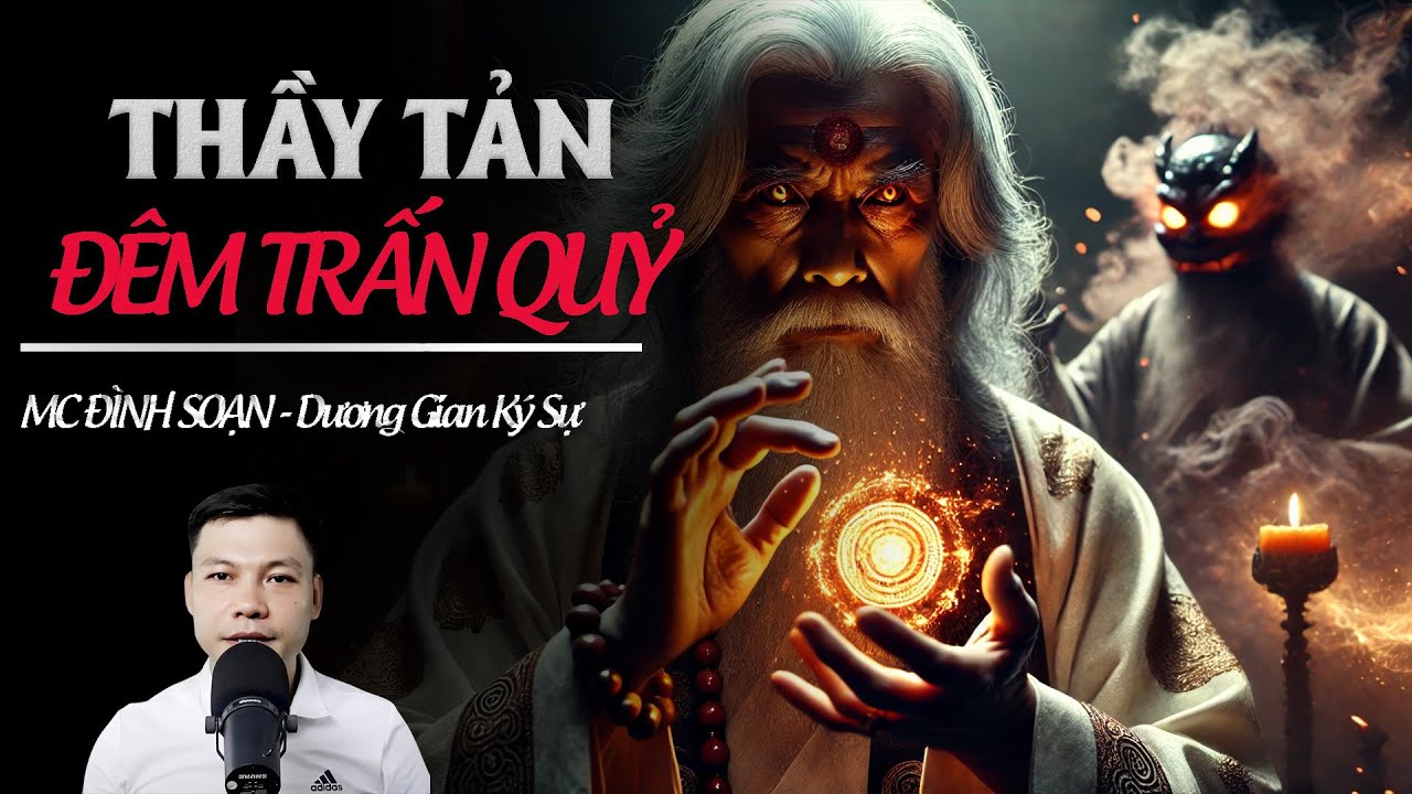 Đọc Truyện Ma :THẦY TẢN ĐÊM TRẤN QUỶ – PHÁP TRẬN RỢN NGƯỜI GIỮA NGHĨA ĐỊA DƯỚI TRĂNG MÁU