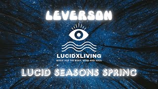 leverson - Lucid Seasons DJ Set (((SPRING 🌸 2024))) EPISODE 1 Lucid Live Set 2024