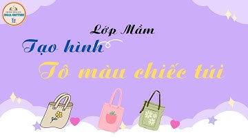 Lớp Mầm: Tô màu chiếc túi