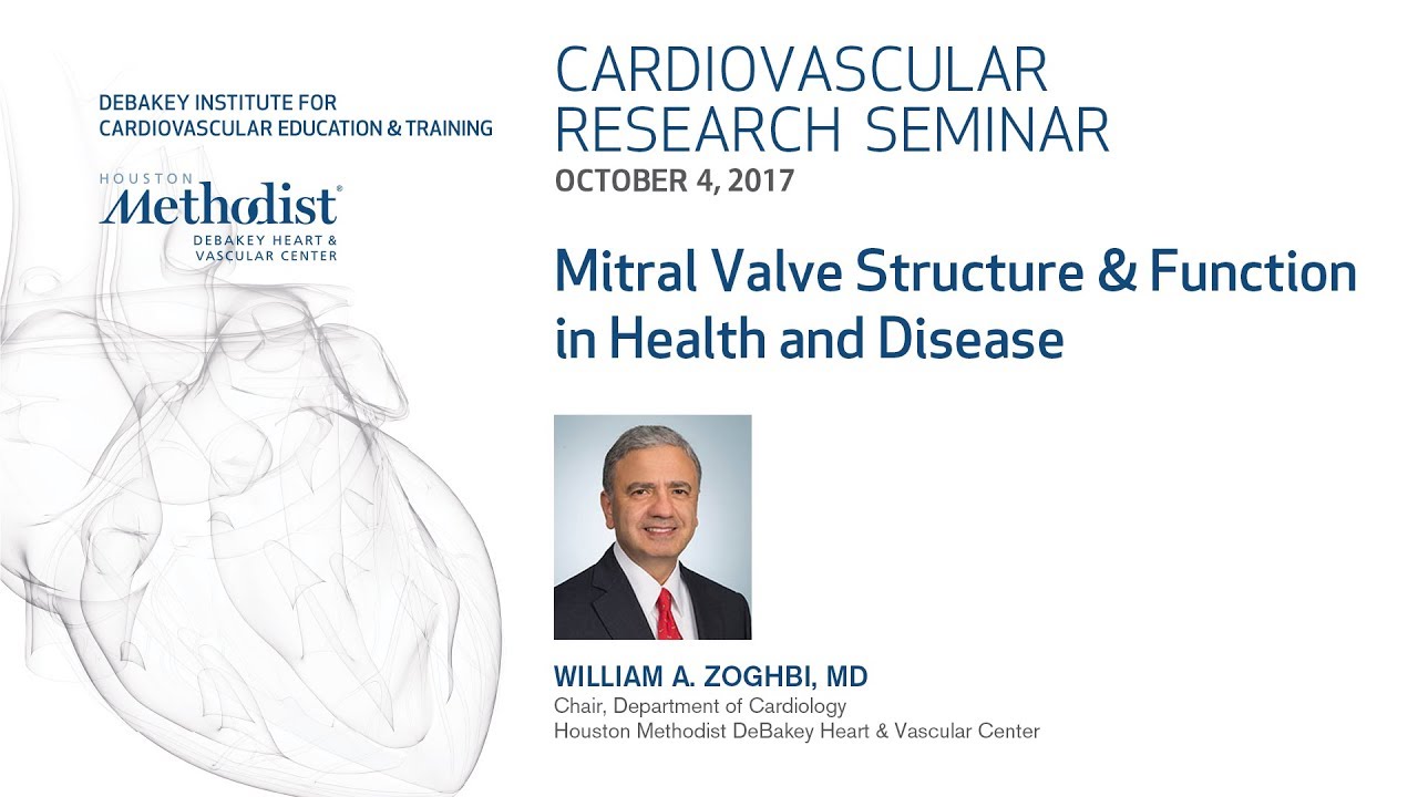 Mitral Valve Structure & Function in Health and Disease (WILLIAM A. ZOGHBI, MD) October 4, 2017 education film