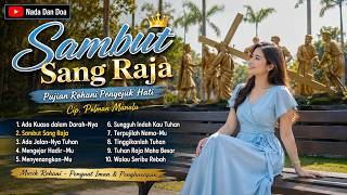 Sambut Sang Raja 🌿 Pujian Rohani Penyejuk Hati 2026 | Cipt. Polman Manalu