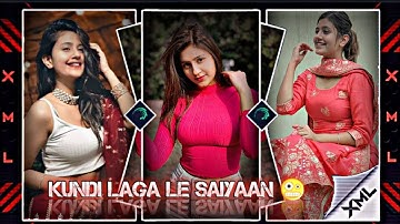 Kundi Laga Le Saiyaan Xml File 🤪 || Alight Motion Presets Xml 🖤