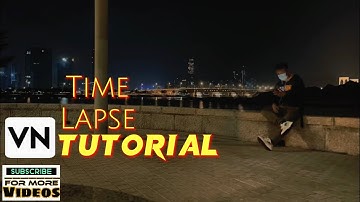 How To Edit Timelapse Using VN App | VN Editing Tutorial | Timelapse Tutorial