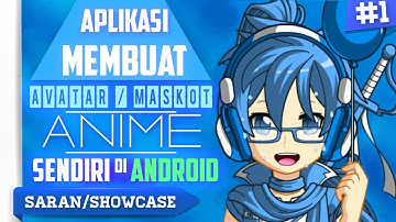 Cara Mudah Membuat Avatar / Maskot Anime Sendiri di Android | Saran/Showcase #1