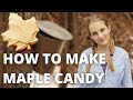 How to Make Maple Candy (Easy and Delicious!) | Maple Syrup Candy