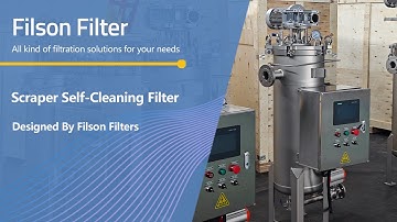 Scraper Self-Cleaning Filter: Convenient and High Effective Filtration with Multiple certifications