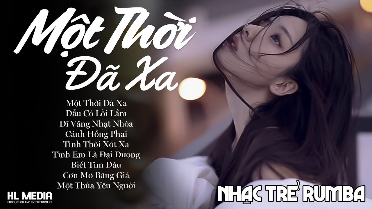 LK Nhạc Trẻ Rumba ▻ Một Thời Đã Xa - Nhạc Thời 8x9x Nghe Buồn Tâm Trạng Hay Nhất | Nhạc Hót Tiktok