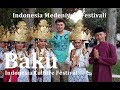 Bakıda Indoneziya Medeniyyet Festivali - Indonesian Culture Festival in Baku - Azerbaijan