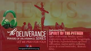DELIVERANCE FROM :/SPIRIT OF PYTHON/FAMILIAR SPIRIT/SEDUCING/IMMORALITY/DELAY. D'BLESSING AGAPEKIND