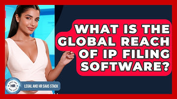 What Is The Global Reach Of IP Filing Software? - Legal And HR SaaS Stack