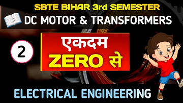 LEC - 2 | 3RD SEMESTER SBTE - BIHAR | DC MOTOR & Transformer | @Anuragonlineclass-aeje