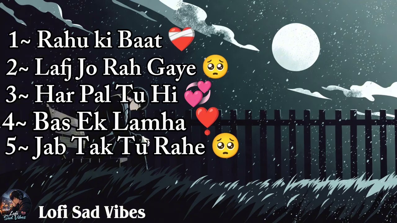 Top 5 sad lofi song🎵❤‍🩹– Sad Lofi  Song | Late Night Vibes 🎧 
