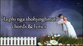 IAPHI NGA SHOH JINGMUT- CHORDS & LYRICS